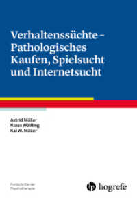 Verhaltenssüchte - Pathologisches Kaufen, Spielsucht und Internetsucht (Fortschritte der Psychotherapie 70) （1. Auflage 2018. 2018. VIII, 93 S. 24 cm）