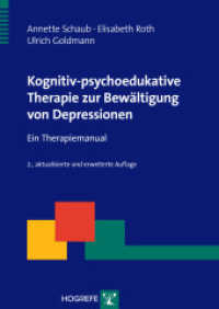 Kognitiv-psychoedukative Therapie zur Bewältigung von Depressionen : Ein Therapiemanual (Therapeutische Praxis) （2., aktualis. u. erw. Aufl. 2013. XIII, 174 S. m. 47 Abb. 29.7 cm）