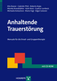 Anhaltende Trauerstörung, m. CD-ROM : Manuale für die Einzel- und Gruppentherapie (Therapeutische Praxis) （2014. 174 S. 29.7 cm）