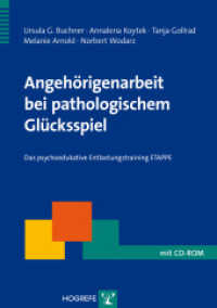 Angehörigenarbeit bei pathologischem Glücksspiel : Das psychoedukative Entlastungstraining ETAPPE (Therapeutische Praxis) （1. Auflage 2013. 2013. 76 S. 29.7 cm）