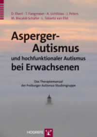Asperger-Autismus und hochfunktionaler Autismus bei Erwachsenen : Das Therapiemanual der Freiburger Autismus-Studiengruppe （1. Auflage 2013. 2013. 146 S. m. Abb. u. Tab. 29.7 cm）