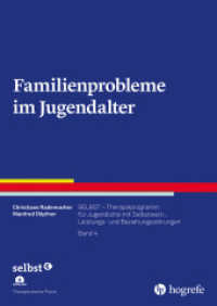 Familienprobleme im Jugendalter., m. 1 Online-Zugang : SELBST - Therapieprogramm für Jugendliche mit Selbstwert-, Leistungs- und Beziehungsstörungen, Band 4 (Therapeutische Praxis) （2024. 190 S. 29.7 cm）