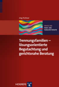 Trennungsfamilien - lösungsorientierte Begutachtung und gerichtsnahe Beratung (Praxis der Paar- und Familientherapie 9) （1. Auflage 2015. 2015. IX, 217 S. 24 cm）