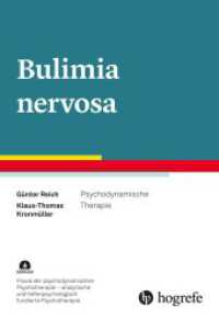 Bulimia nervosa : Psychodynamische Therapie (Praxis der psychodynamischen Psychotherapie - analytische und tiefenpsychologisch fundierte Psychothera) （1. Auflage 2024. 2024. X, 159 S. 24 cm）