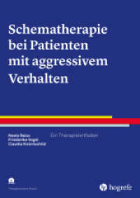Schematherapie bei Patienten mit aggressivem Verhalten : Ein Therapieleitfaden (Therapeutische Praxis) （2016. 181 S. 29.7 cm）