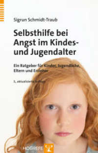 Selbsthilfe bei Angst im Kindes- und Jugendalter : Ein Ratgeber für Kinder, Jugendliche, Eltern und Erzieher （3., aktualis. qAufl. 2015. 170 S. 20.7 cm）