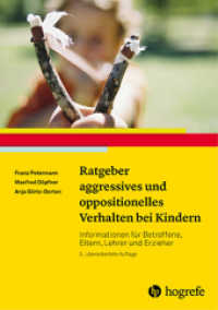 Ratgeber aggressives und oppositionelles Verhalten bei Kindern : Informationen für Betroffene, Eltern, Lehrer und Erzieher (Ratgeber Kinder- und Jugendpsychotherapie 3) （3., überarb. Aufl. 2016. 47 S. 21 cm）
