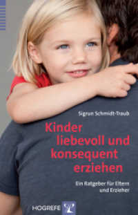 Kinder liebevoll und konsequent erziehen : Ein Ratgeber für Eltern und Erzieher （1. Auflage 2015. 2015. 167 S. 20.7 cm）
