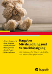 Ratgeber Misshandlung und Vernachlässigung : Informationen für Eltern, Lehrkräfte und weitere Bezugspersonen (Ratgeber Kinder- und Jugendpsychotherapie 28) （1. Auflage 2022. 2022. 64 S. 21 cm）