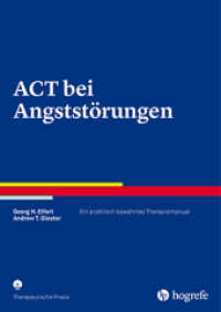 ACT bei Angststörungen, m. CD-ROm : Ein praktisch bewährtes Therapiemanual (Therapeutische Praxis) （2016. 146 S. 24 cm）