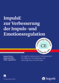 ImpulsE zur Verbesserung der Impuls- und Emotionsregulation : Ein kognitiv-behavioraler Therapieansatz für Patienten mit Adipositas und pathologischem Essverhalten (Therapeutische Praxis) （1. Auflage 2018. 2018. 181 S. 29.7 cm）