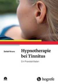 Hypnotherapie bei Tinnitus : Ein Praxisleitfaden （1. Auflage 2017. 2017. 290 S. 24 cm）