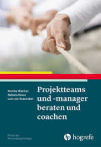 Projektteams und -manager beraten und coachen (Praxis der Personalpsychologie 34) （1. Auflage 2016. 2016. VII, 160 S. 24 cm）