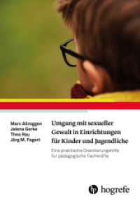 Umgang mit sexueller Gewalt in Einrichtungen für Kinder und Jugendliche : Eine praktische Orientierungshilfe für pädagogische Fachkräfte （1. Auflage 2018. 2018. 110 S. 24 cm）