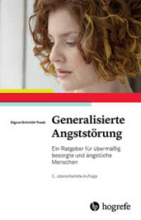 Generalisierte Angststörung : Ein Ratgeber für übermäßig besorgte und ängstliche Menschen （2. Aufl. 2017. 162 S. 20.7 cm）