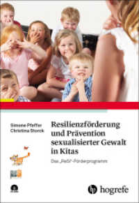 Resilienzförderung und Prävention sexualisierter Gewalt in Kitas : Das "ReSi"-Förderprogramm （1. Auflage 2018. 2018. 163 S. 24 cm）