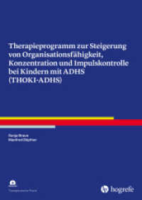 Therapieprogramm zur Steigerung von Organisationsfähigkeit, Konzentration und Impulskontrolle bei Kindern mit ADHS (THOK (Therapeutische Praxis unbekannt) （2024. 190 S. 29.7 cm）
