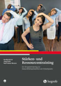 Stärken- und Ressourcentraining : Ein Gruppentraining zur Gesundheitsprävention am Arbeitsplatz （1. Auflage 2018. 2018. 160 S. 29.7 cm）