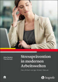 Stressprävention in modernen Arbeitswelten : Das "Einfach weniger Stress"-Manual （1. Auflage 2020. 2020. VIII, 80 S. 29.7 cm）