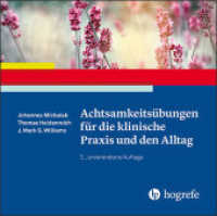 Achtsamkeitsübungen für die klinische Praxis und den Alltag, Audio-CD, MP3 : 68 Min. (Ratgeber zur Reihe Fortschritte der Psychotherapie 23) （2., unveränd. Aufl. 2019. 12.4 x 14.2 cm）