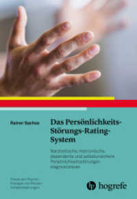 Das Persönlichkeits-Störungs-Rating-System : Narzisstische, histrionische, dependente und selbstunsichere Persönlichkeitsstörungen diagnostizieren (Praxis der Psychotherapie von Persönlichkeitsstörungen 10) （2019. 149 S. 24 cm）