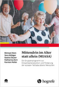 Mittendrin im Alter statt allein (MIASA) : Ein Gruppenprogramm zur Einsamkeitsreduktion und Förderung der sozialen Teilhabe älterer Menschen （1. Auflage 2020. 2020. 258 S. 24 cm）