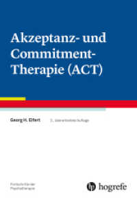 Akzeptanz- und Commitment-Therapie (ACT) (Fortschritte der Psychotherapie 45) （2. Aufl. 2022. VIII, 113 S. 24 cm）