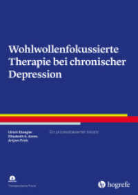 Wohlwollenfokussierte Therapie bei chronischer Depression : Ein prozessbasierter Ansatz (Therapeutische Praxis) （1. Auflage 2022. 2022. 192 S. 29.7 cm）