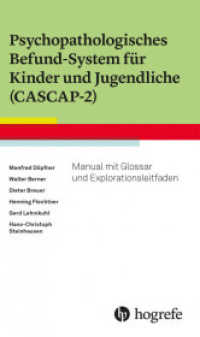 Psychopathologisches Befund-System für Kinder und Jugendliche (CASCAP-2) : Manual mit Glossar und Explorationsleitfaden （1. Auflage 2023. 2022. 217 S. 18.5 cm）