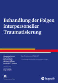 Behandlung der Folgen interpersoneller Traumatisierung : Das Programm STAIR/Narrative Therapie (Therapeutische Praxis 75) （2. Aufl. 2025. 401 S. 29.7 cm）