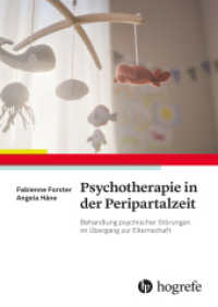 Psychotherapie in der Peripartalzeit : Behandlung psychischer Störungen im Übergang zur Elternschaft （1. Auflage. 2025. 250 S. 29.2 cm）