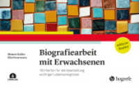 Biografiearbeit mit Erwachsenen : 100 Karten für die Bearbeitung wichtiger Lebensereignisse （1. Auflage. 2025. 40 S. 10.9 x 17.4 cm）