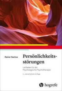 Pers&ouml;nlichkeitsst&ouml;rungen : Leitfaden f&uuml;r die Psychologische Psychotherapie （4. Aufl.）