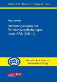 Rechnungslegung für Pensionsverpflichtungen nach IFRS (IAS 19) : Anwendungsprobleme und Lösungsansätze (Hochschulschriften zur Wirtschaftsprüfung) （2009. CCLXXXV, 21 S. 21,5 cm）