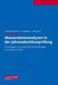 Massendatenanalysen in der Jahresabschlussprüfung : Grundlagen und praktische Anwendungen mit Hilfe von IDEA （2013. XII, 420 S. 400 SW-Abb. 240 cm）