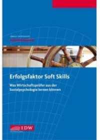 Erfolgsfaktor Soft Skills : Was Wirtschaftspr&uuml;fer aus der Sozialpsychologie lernen k&ouml;nnen （1. Auflage 2013. 2013. 510 S. 21 cm）