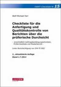 Checkliste für die Anfertigung und Qualitätskontrolle von Berichten über die prüferische Durchsicht (FARR Checkliste Nr.15) （2., aktualis. Aufl. Stand 1. Juli. 2014. 84 S. 29.7 cm）