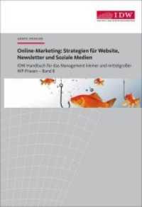 Online-Marketing, m. 1 Beilage, m. 1 Beilage : Inklusive Online-Bereich mit elektronischen Arbeitshilfen und weiteren Informationen (IDW Handbuch für das Management kleiner und mittelgroßer WP-Praxen 8) （2014. 100 S. 240 mm）