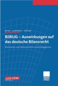 BilRUG - Auswirkungen auf das deutsche Bilanzrecht, Kommentar : Kommentar zum Bilanzrichtlinie-Umsetzungsgesetz （2015. XXX, 344 S. 227 mm）
