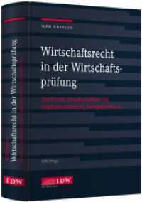 Wirtschaftsrecht in der Wirtschaftsprüfung : Zivilrecht, Gesellschaftsrecht, Europarecht u.a. (WPH Edition) （Aufl. 2020. 744 S. 21.8 cm）