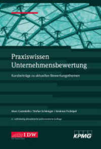 Praxiswissen Unternehmensbewertung, 2. Aufl. : Kurzbeiträge zu aktuellen Bewertungsthemen （2. Aufl. 2020. 224 mm）
