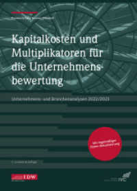 Kapitalkosten und Multiplikatoren f.d. Bewertung : Unternehmens- und Branchenanalysen 2020/2021 (IDW Unternehmensbewertung) （7. Aufl. 2022. 500 S. 7. Auflage, mit regelmäßiger Daten-Ak）