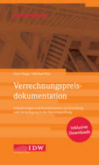 Verrechnungspreisdokumentation : Erläuterungen und Praxishinweise zur Erstellung und Verteidigung in der Betriebsprüfung (Nationalbibliothek & Co.) （2022. 150 S. 206 mm）