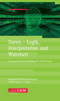 Daten - Logik, Interpretation und Wahrheit : Umgang mit der Komplexität großer Datenmengen (Nationalbibliothek & Co.) （2022. 80 S. 206 mm）