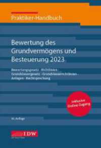 Praktiker-Handbuch Bewertung des Grundvermögens und Besteuerung 2023, m. 1 Buch, m. 1 E-Book : Bewertungsgesetz, Richtlinien, Grundsteuergesetz, Grundsteuerrichtlinien, Anlagen, Rechtsprechung (IDW Praktiker-Handbuch) （36. Aufl. 2023. 1770 S. 225 mm）
