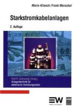 Starkstromkabelanlagen : Anlagentechnik für elektrische Verteilungsnetze (Anlagentechnik für elektrische Verteilungsnetze) （2. Aufl. 2010. 317 S. m. meist farb. Abb. u. Tab. 17 cm）