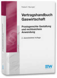 Vertragshandbuch Gaswirtschaft : Praxisgerechte Gestaltung und rechtssichere Anwendung （2. Aufl. 2013. 1256 S. 24.5 cm）
