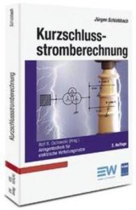 Kurzschlussstromberechnung (Anlagentechnik für elektrische Verteilungsnetze) （2. Aufl. 2014. 194 S. m. Abb. u. Tab. 170 mm）