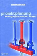Projektplanung versorgungstechnischer Anlagen （2004. 283 S. m. Abb. 24,5 cm）