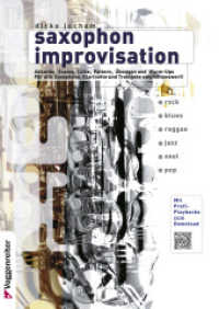 Saxophon Improvisation, m. Audio-CD : Akkorde, Scales, Licks, Pattern, &Uuml;bungen und Warm Ups. Rock, Blues, Reggae, Jazz, Soul, Pop. F&uuml;r alle Saxophone, Klarinette u. Trompete empfehlenswert （2015. 152 S. m. zahlr. Noten. 296 mm）